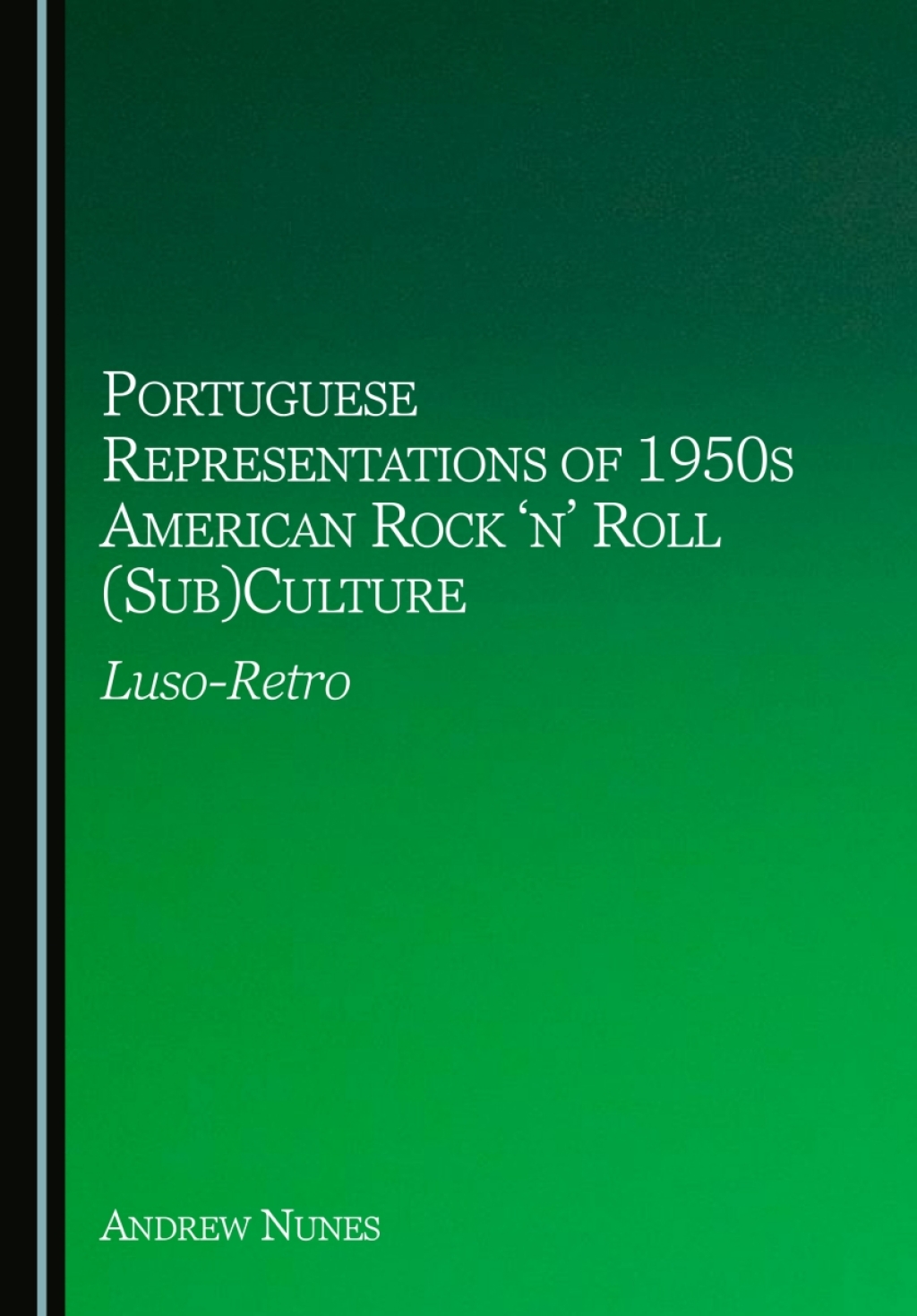 Portuguese Representations of 1950s American Rock â€˜nâ€™ Roll (Sub)Culture Luso-Retro 1st Edition â€“ PDF/EPUB Version Downloadable