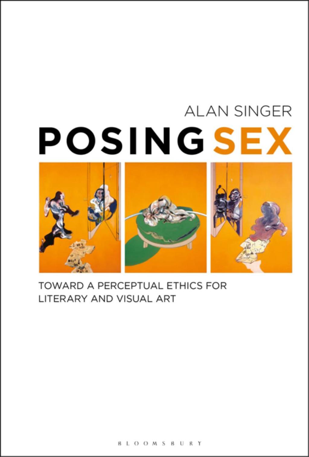 Posing Sex Toward a Perceptual Ethics for Literary and Visual Art 1st Edition â€“ PDF/EPUB Version Downloadable