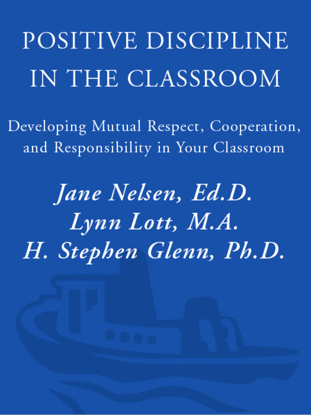 Positive Discipline in the Classroom, Revised 3rd Edition Developing Mutual Respect, Cooperation, and Responsibility in Your Classroom 3rd Edition - (PDF/EPUB Version)