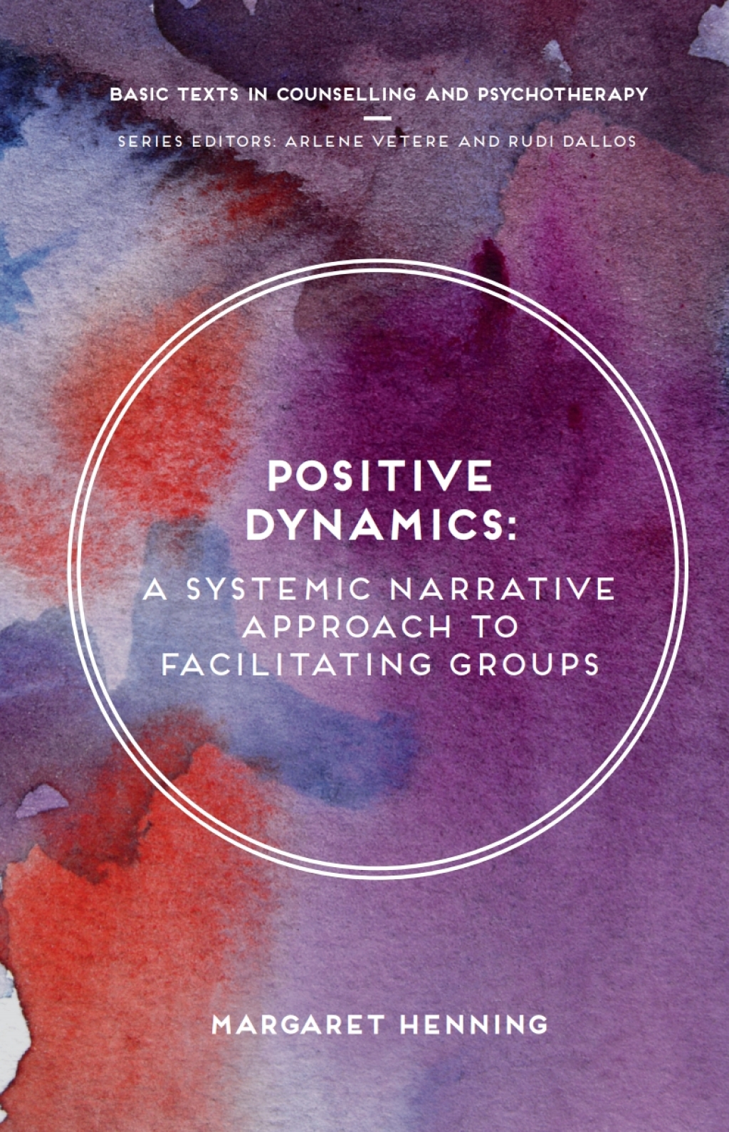 Positive Dynamics A Systemic Narrative Approach to Facilitating Groups 1st Edition â€“ PDF/EPUB Version Downloadable