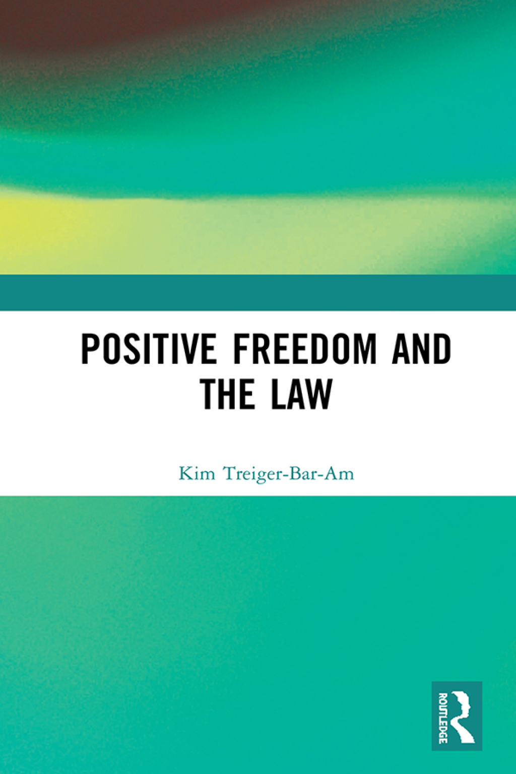 Positive Freedom and the Law Dignity, Respect, and Expression 1st Edition â€“ PDF/EPUB Version Downloadable