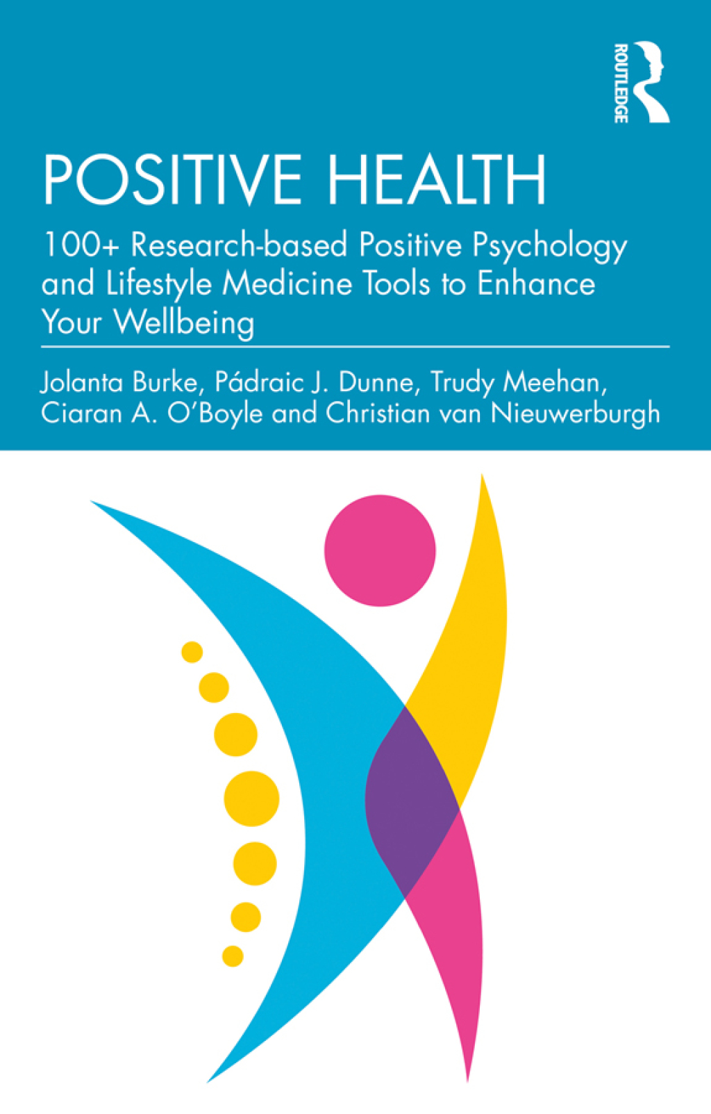 Positive Health 100+ Research-based Positive Psychology and Lifestyle Medicine Tools to Enhance Your Wellbeing 1st Edition â€“ PDF/EPUB Version Downloadable