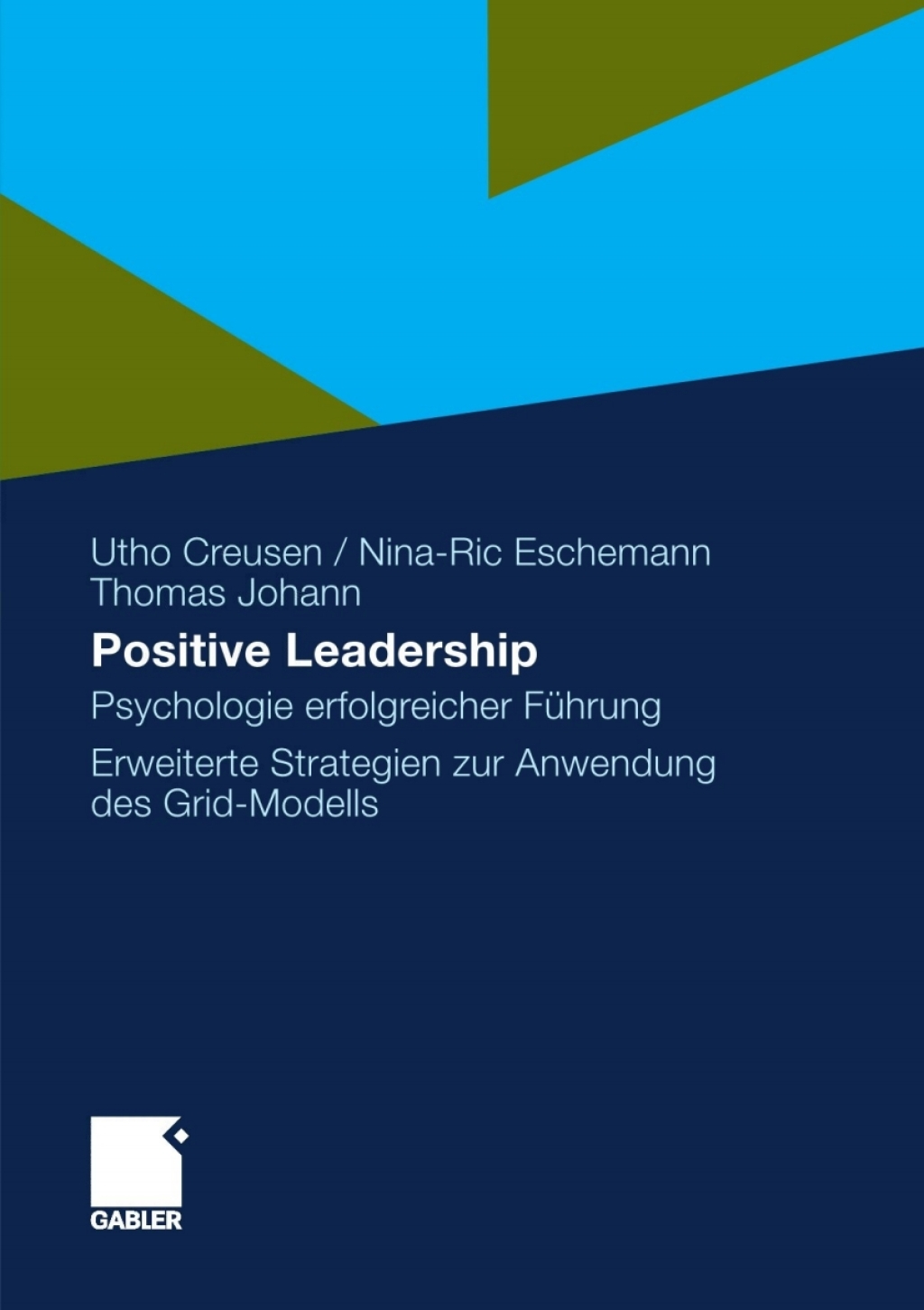 Positive Leadership Psychologie erfolgreicher FÃ¼hrung Erweiterte Strategien zur Anwendung des Grid-Modells  â€“ PDF/EPUB Version Downloadable