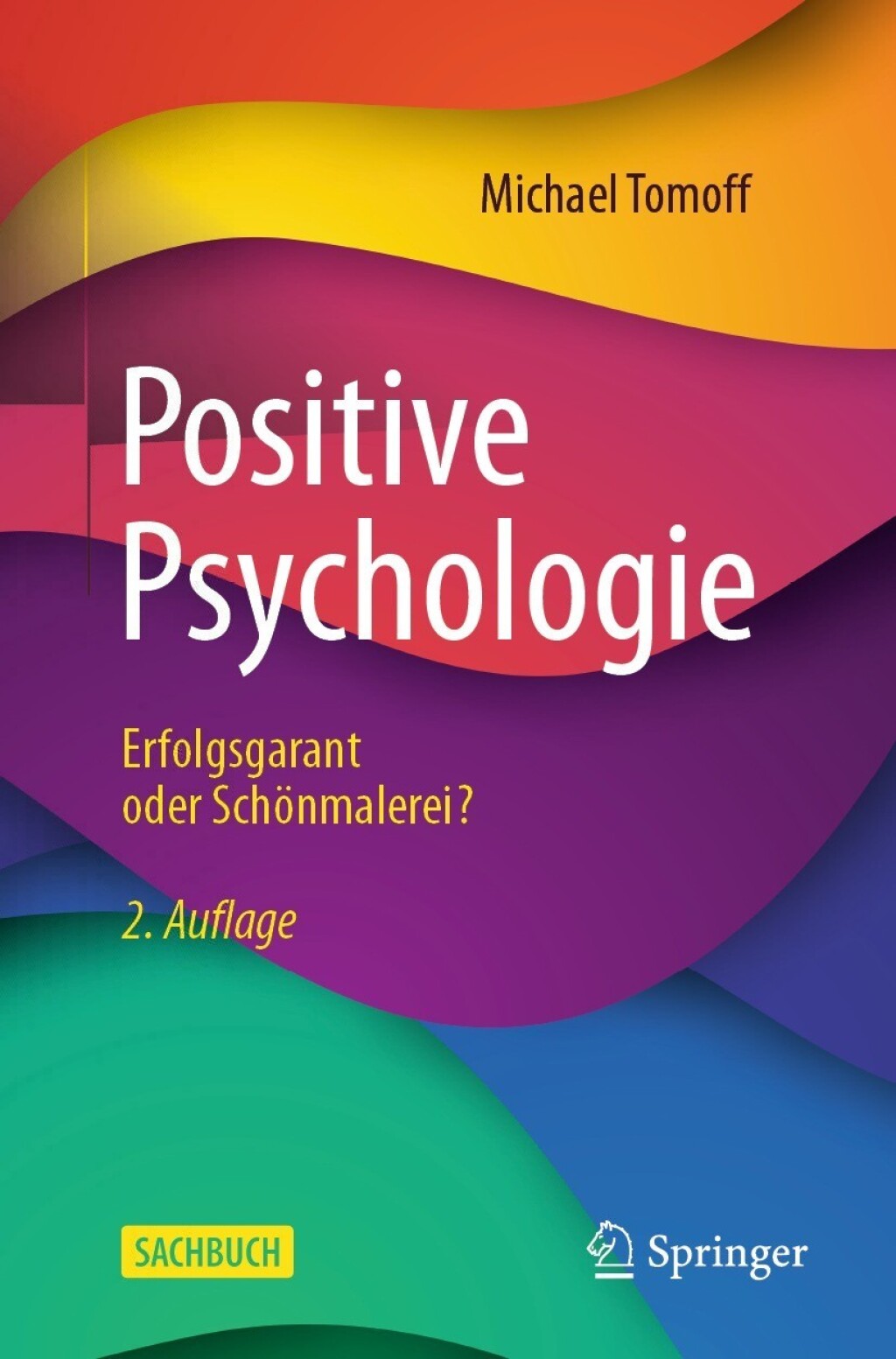 Positive Psychologie - Erfolgsgarant oder SchÃ¶nmalerei? 2nd Edition - (PDF/EPUB Version)