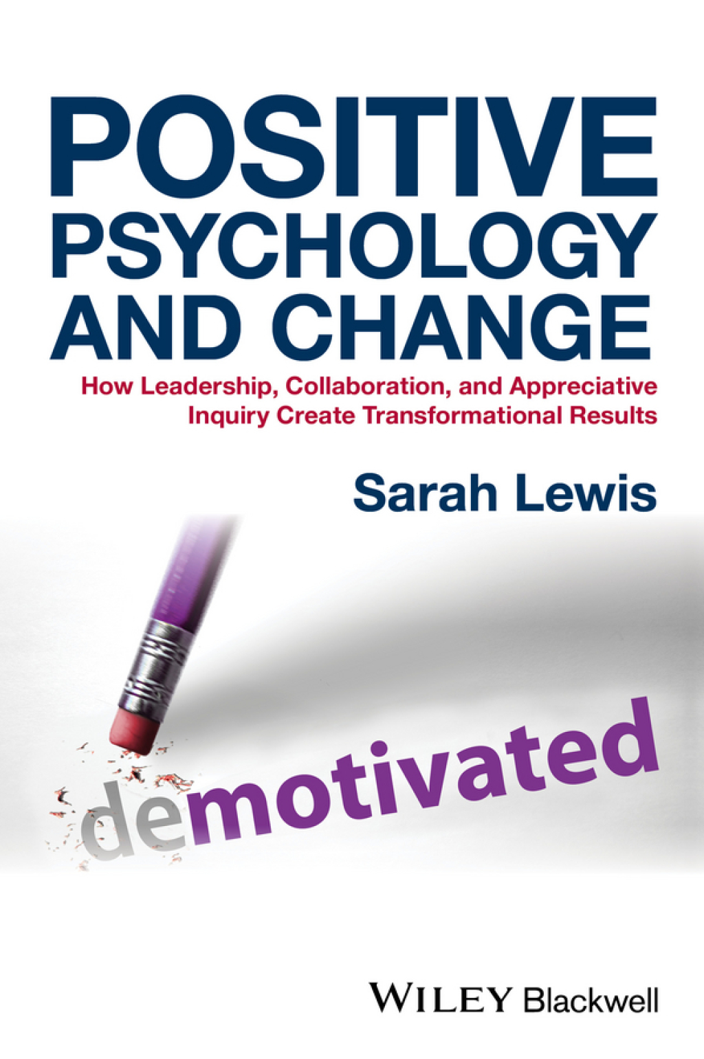 Positive Psychology and Change: How Leadership, Collaboration, and Appreciative Inquiry Create Transformational Results 1st Edition â€“ PDF/EPUB Version Downloadable