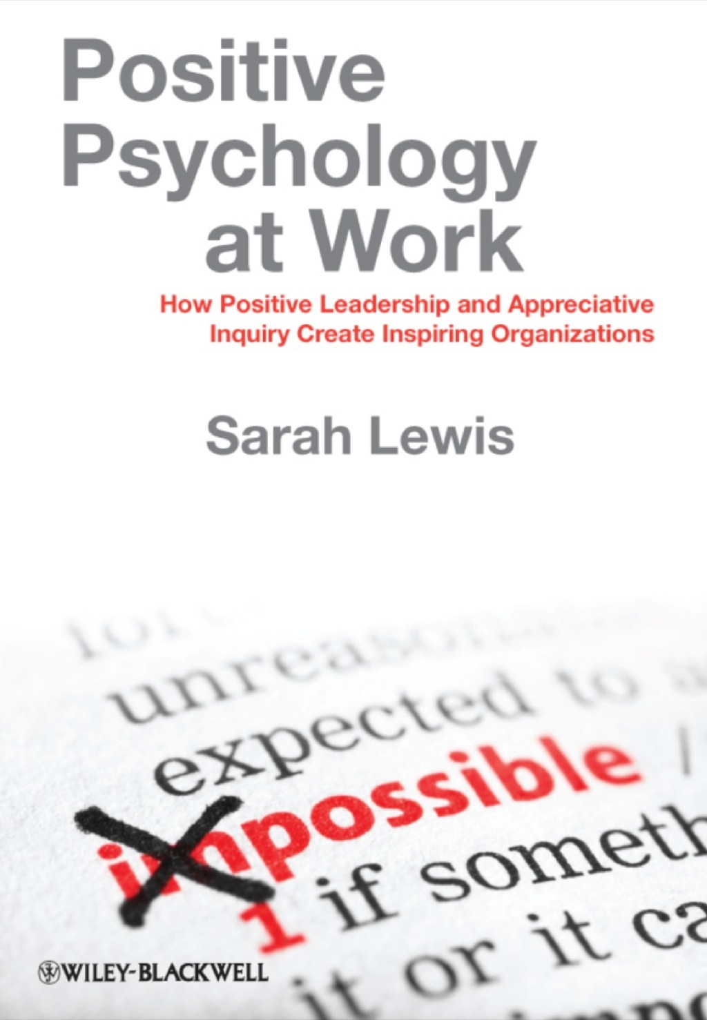 Positive Psychology at Work - How Positive Leadership and Appreciative Inquiry Create Inspiring Organizations 1st Edition â€“ PDF/EPUB Version Downloadable