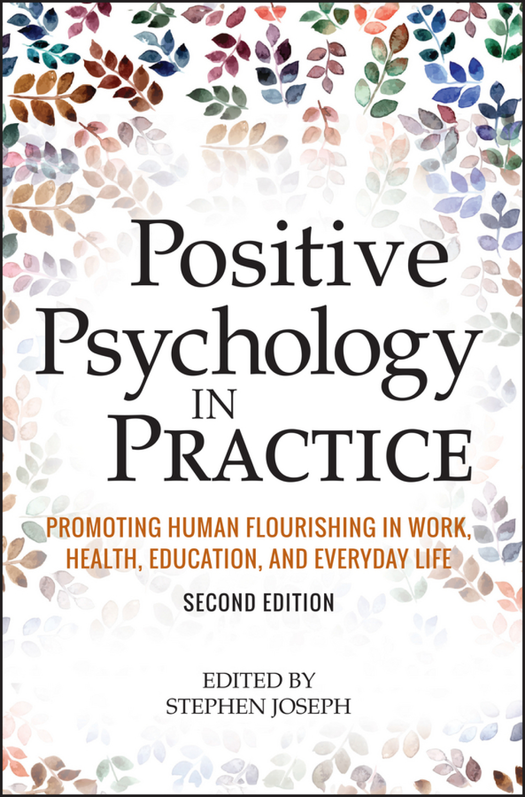 Positive Psychology in Practice Promoting Human Flourishing in Work, Health, Education, and Everyday Life 2nd Edition â€“ PDF/EPUB Version Downloadable