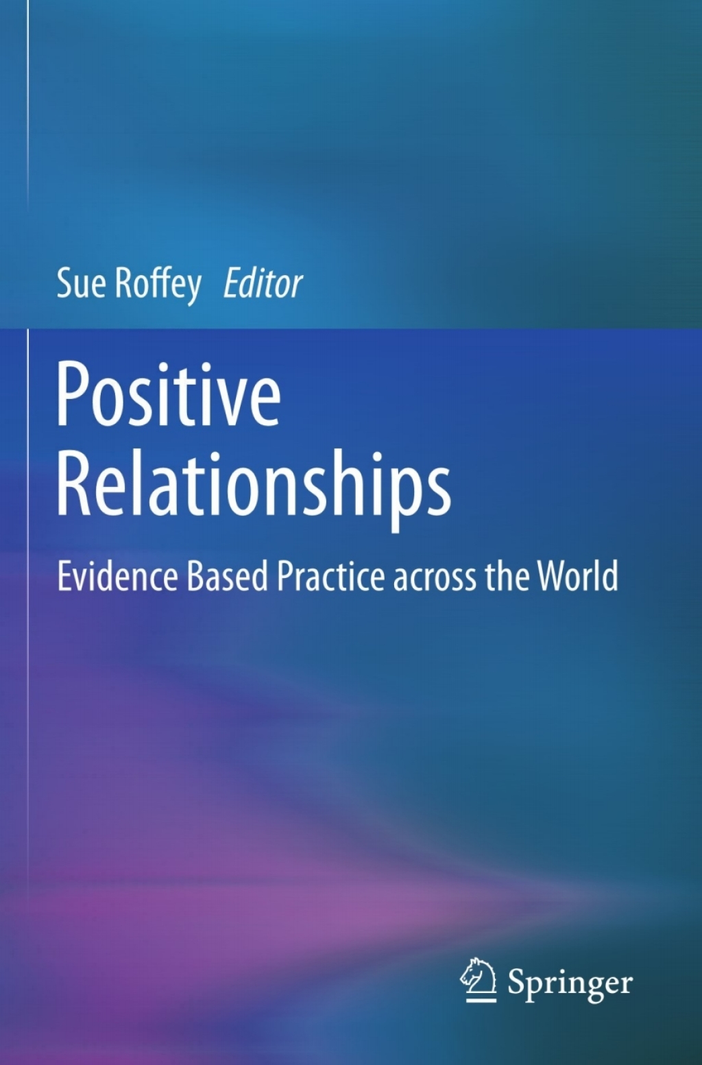 Positive Relationships Evidence Based Practice across the World  â€“ PDF/EPUB Version Downloadable