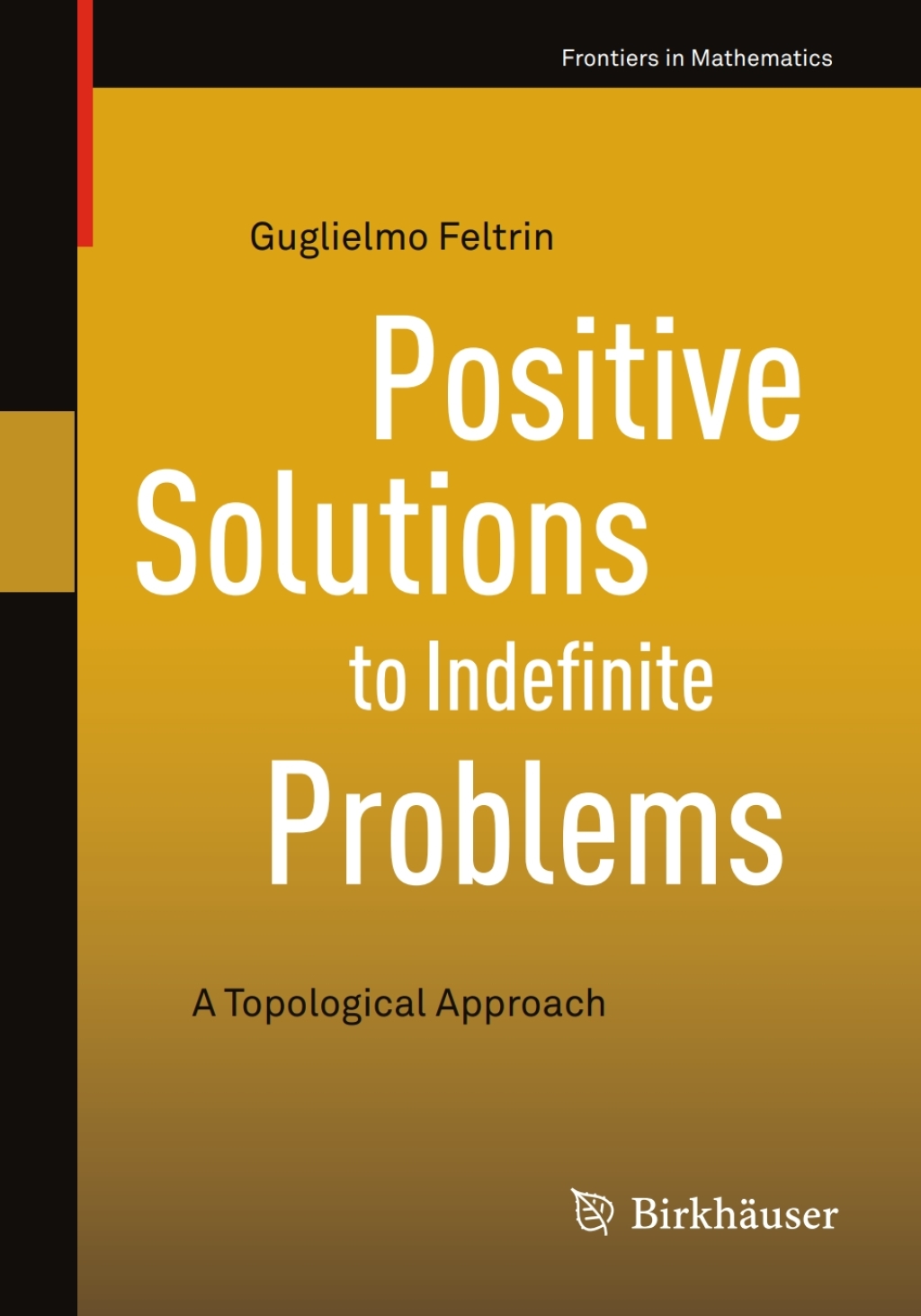 Positive Solutions to Indefinite Problems A Topological Approach  â€“ PDF/EPUB Version Downloadable