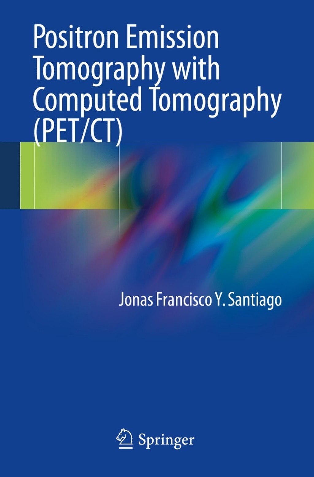 Positron Emission Tomography with Computed Tomography (PET/CT)  â€“ PDF/EPUB Version Downloadable