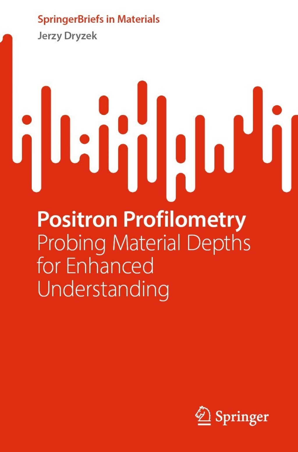 Positron Profilometry Probing Material Depths for Enhanced Understanding  â€“ PDF/EPUB Version Downloadable