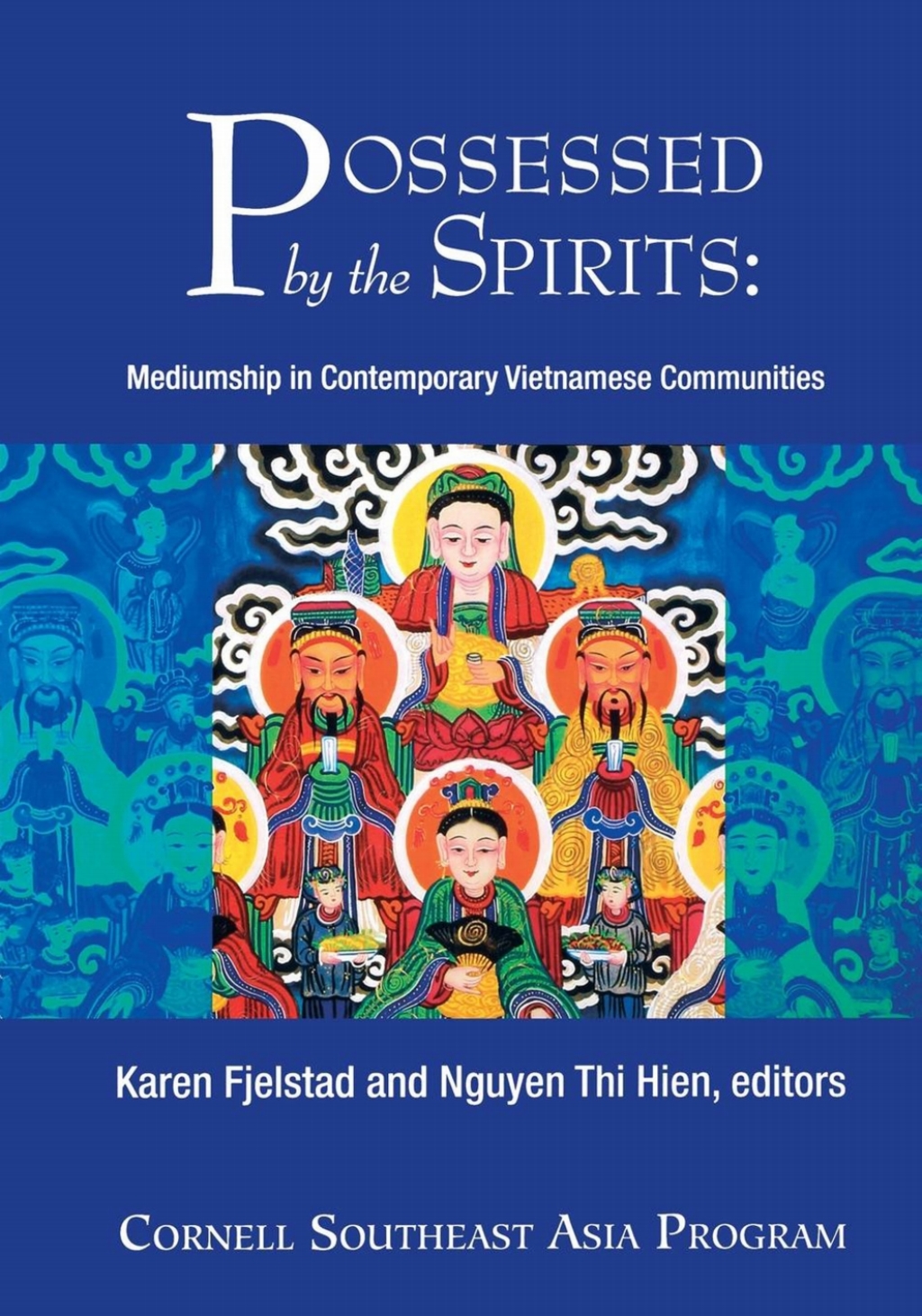 Possessed by the Spirits Mediumship in Contemporary Vietnamese Communities  â€“ PDF/EPUB Version Downloadable