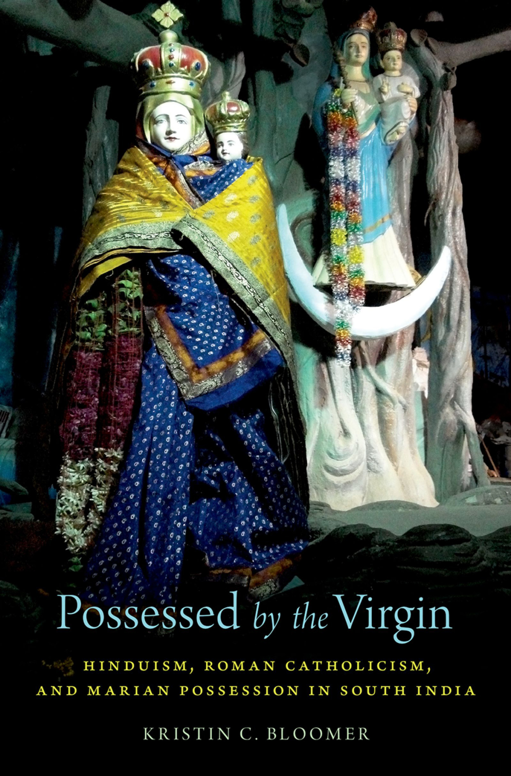 Possessed by the Virgin Hinduism, Roman Catholicism, and Marian Possession in South India  â€“ PDF/EPUB Version Downloadable