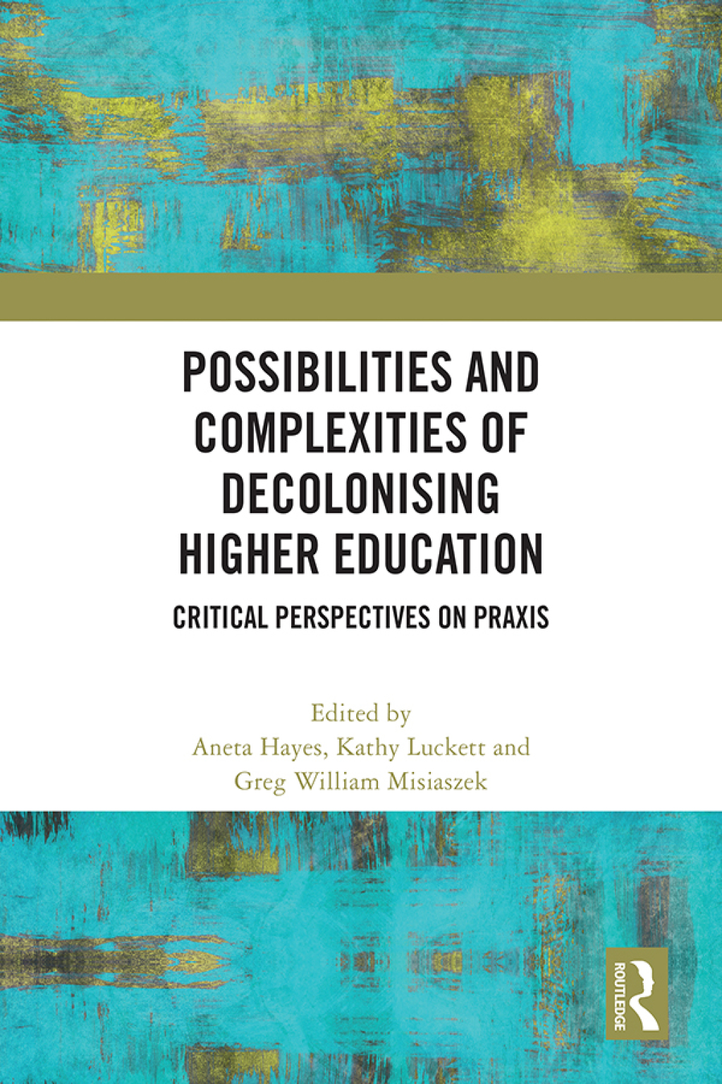 Possibilities and Complexities of Decolonising Higher Education Critical Perspectives on Praxis 1st Edition â€“ PDF/EPUB Version Downloadable