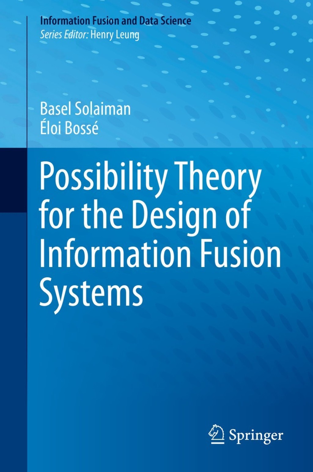 Possibility Theory for the Design of Information Fusion Systems  â€“ PDF/EPUB Version Downloadable