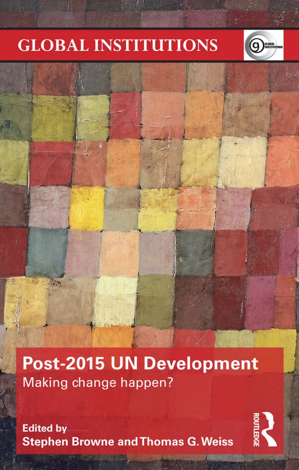Post-2015 UN Development Making Change Happen? 1st Edition â€“ PDF/EPUB Version Downloadable