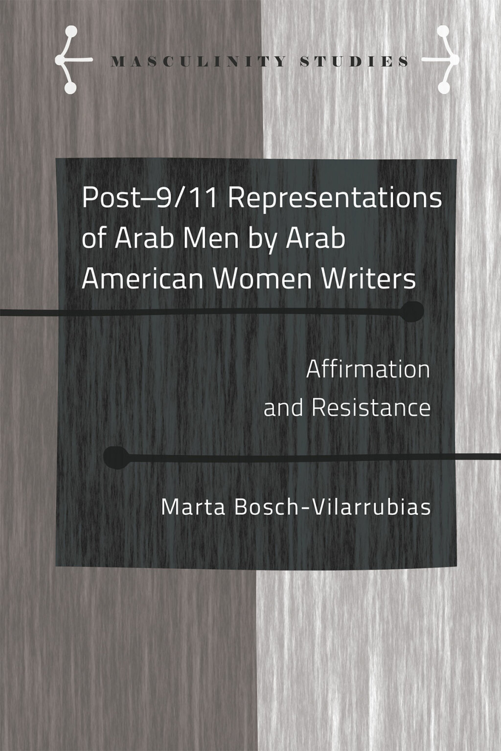 Post-9/11 Representations of Arab Men by Arab American Women Writers Affirmation and Resistance 1st Edition â€“ PDF/EPUB Version Downloadable