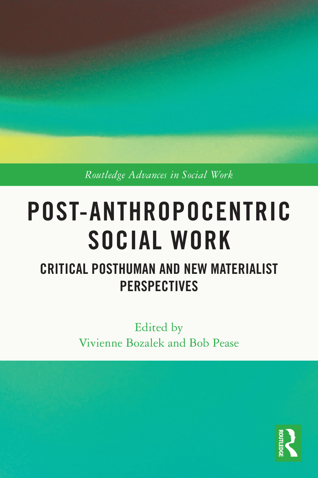 Post-Anthropocentric Social Work Critical Posthuman and New Materialist Perspectives 1st Edition â€“ PDF/EPUB Version Downloadable