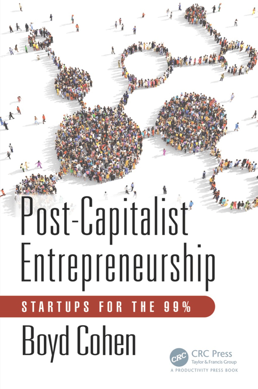 Post-Capitalist Entrepreneurship Startups for the 99% 1st Edition - (PDF/EPUB Version)