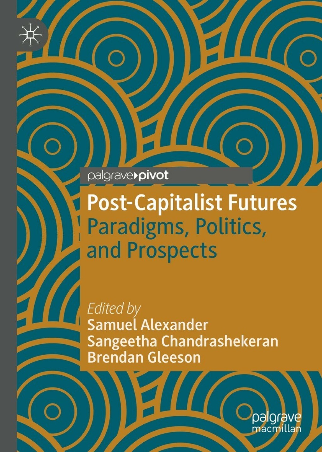 Post-Capitalist Futures Paradigms, Politics, and Prospects  â€“ PDF/EPUB Version Downloadable