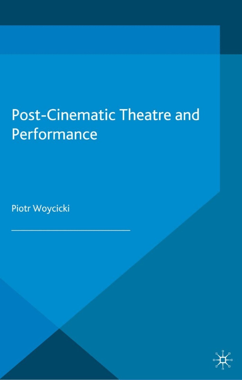 Post-Cinematic Theatre and Performance  â€“ PDF/EPUB Version Downloadable