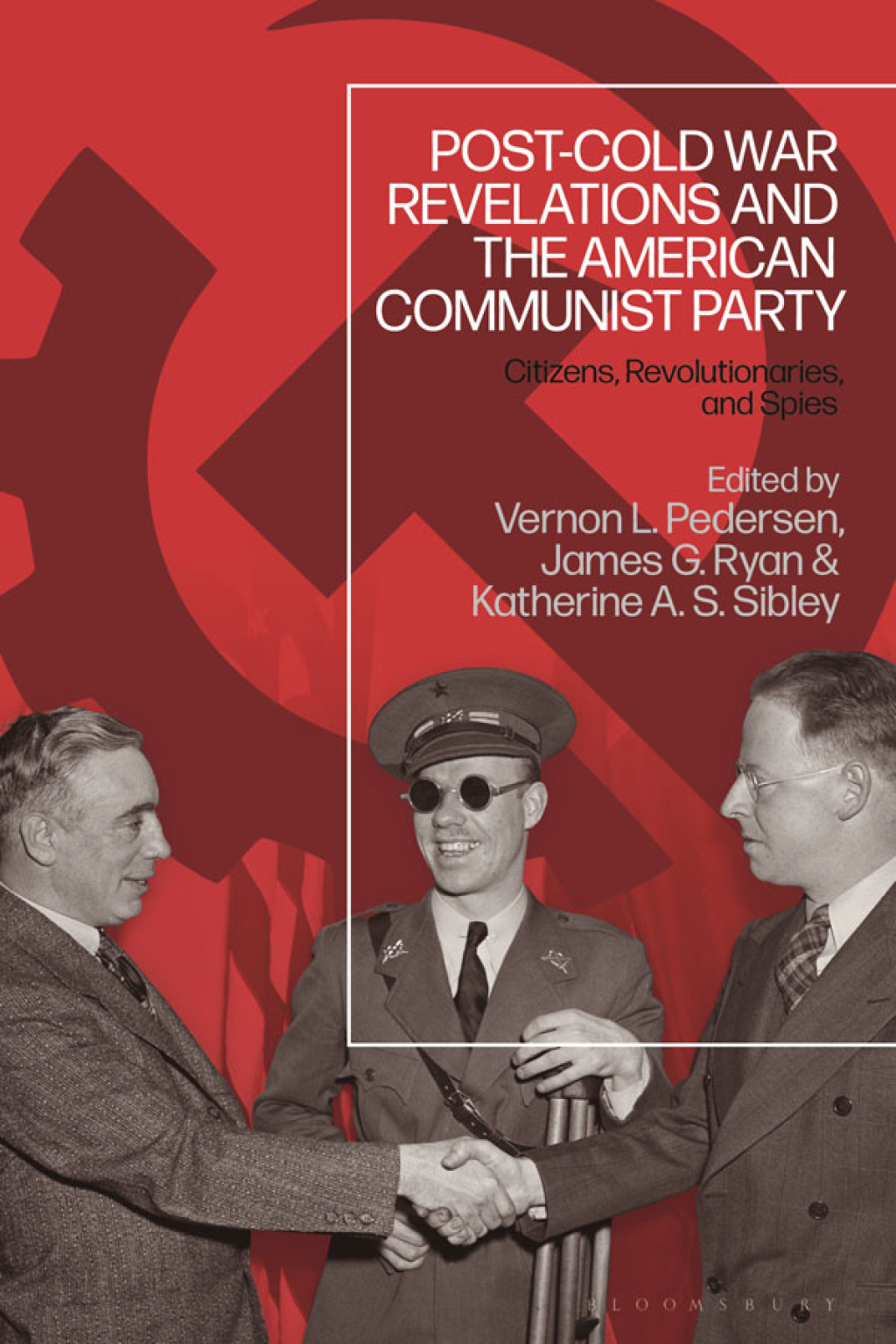 Post-Cold War Revelations and the American Communist Party Citizens, Revolutionaries, and Spies 1st Edition â€“ PDF/EPUB Version Downloadable