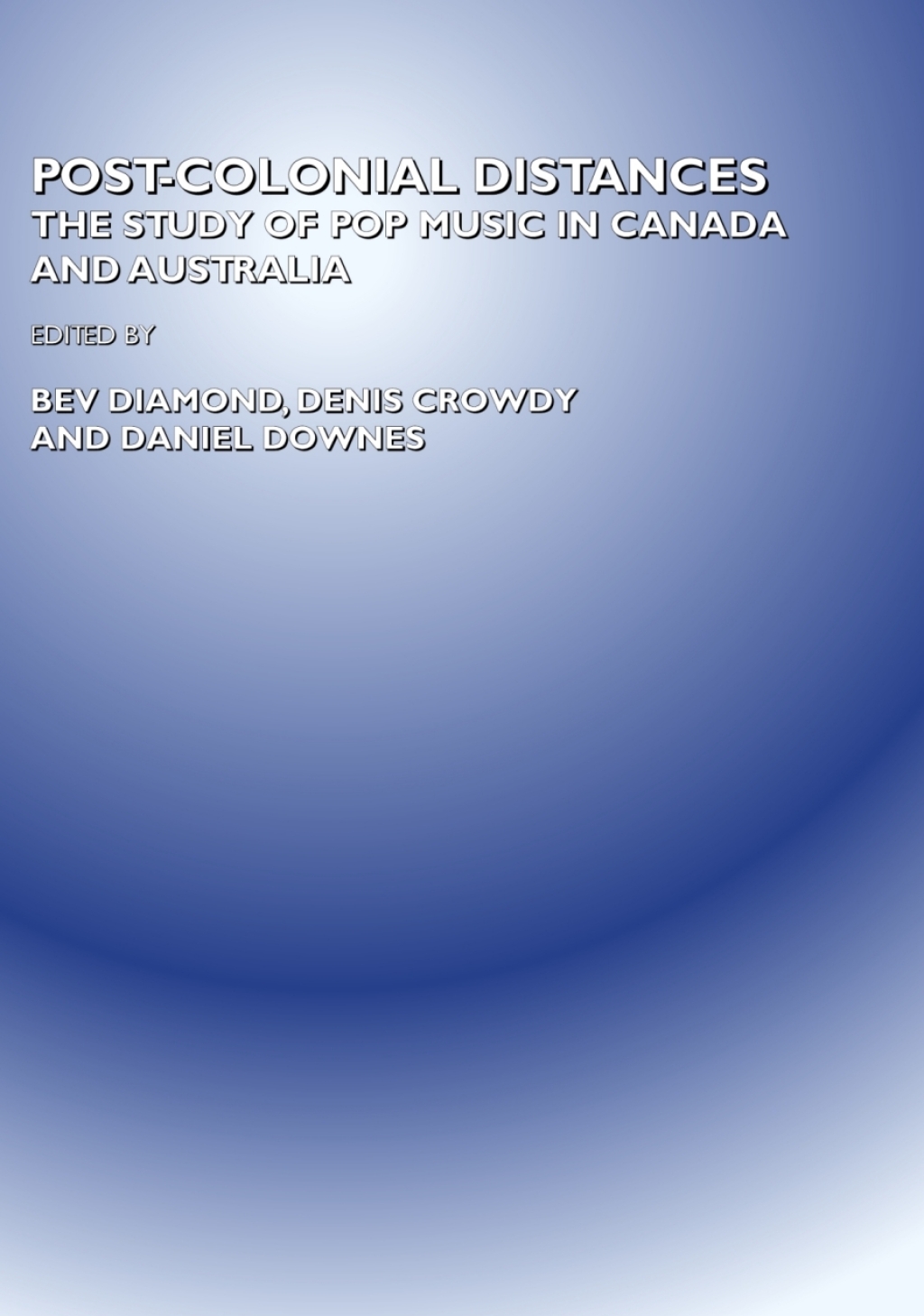 Post-Colonial Distances The Study of Popular Music in Canada and Australia 1st Edition â€“ PDF/EPUB Version Downloadable