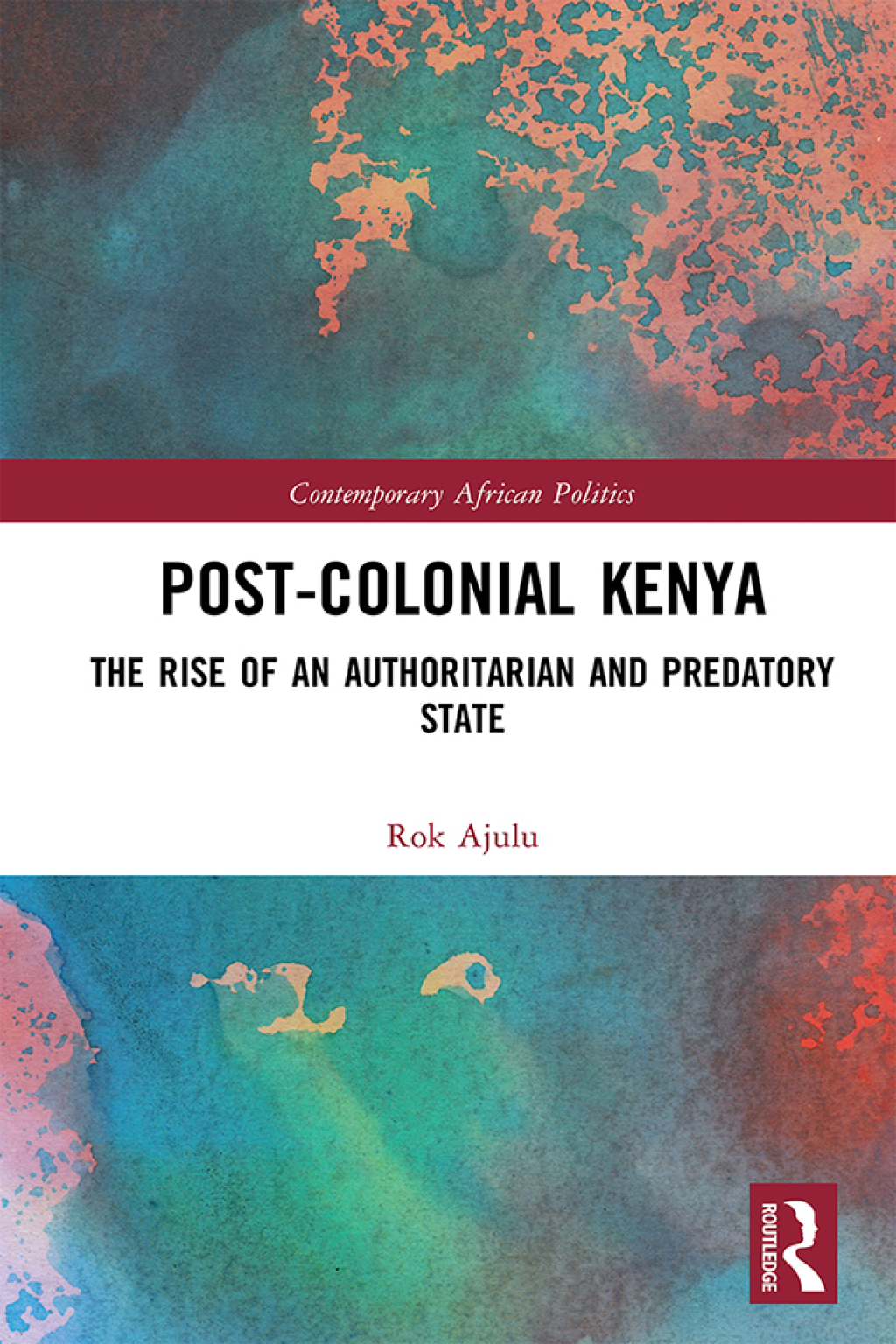 Post-Colonial Kenya The Rise of an Authoritarian and Predatory State 1st Edition â€“ PDF/EPUB Version Downloadable