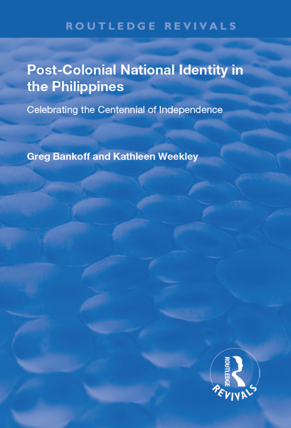 Post-Colonial National Identity in the Philippines Celebrating the Centennial of Independence 1st Edition â€“ PDF/EPUB Version Downloadable