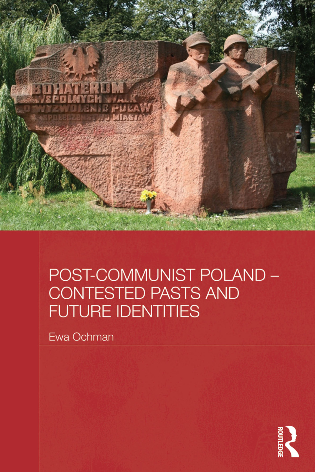 Post-Communist Poland - Contested Pasts and Future Identities 1st Edition â€“ PDF/EPUB Version Downloadable
