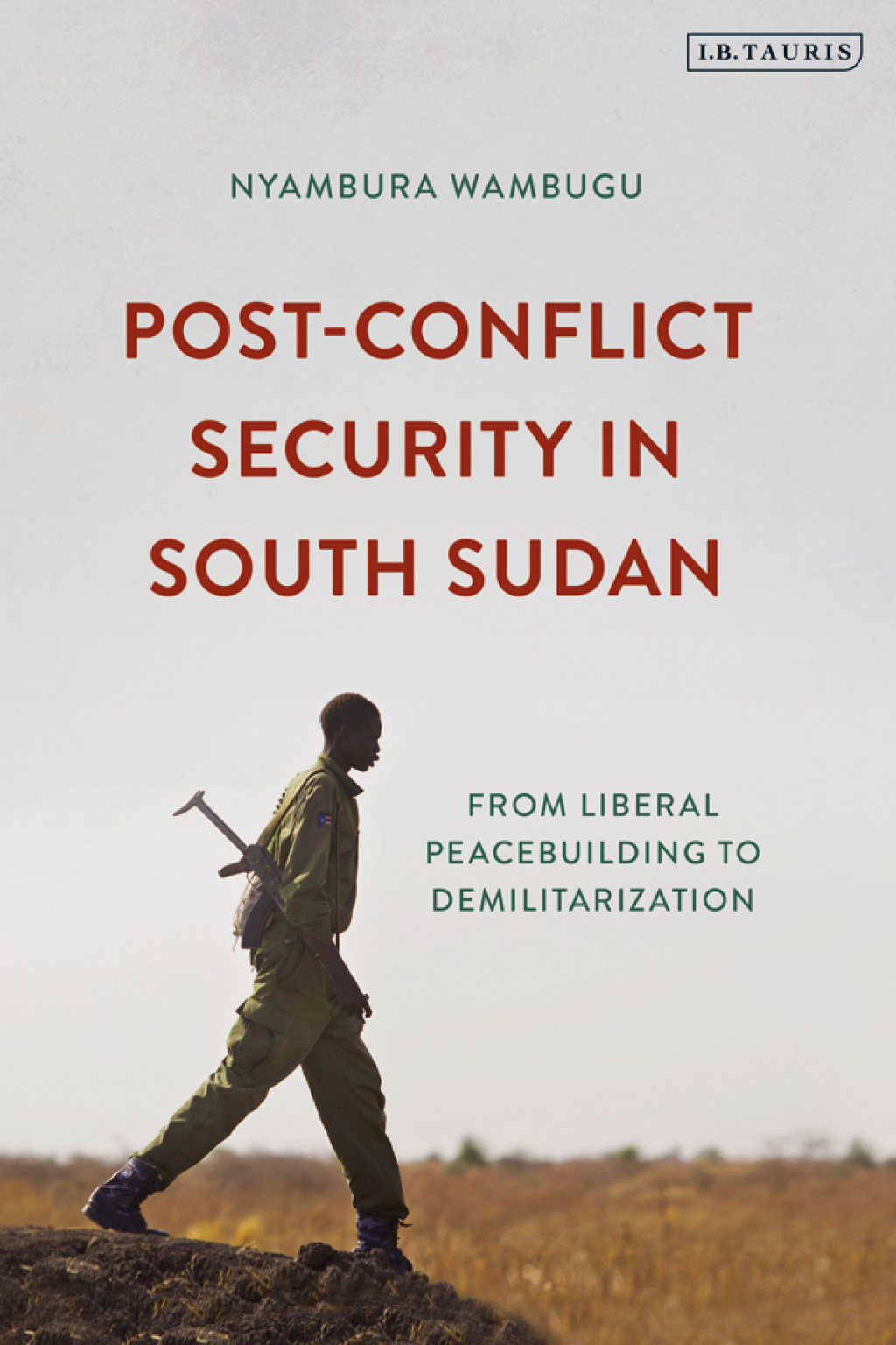 Post-Conflict Security in South Sudan From Liberal Peacebuilding to Demilitarization 1st Edition â€“ PDF/EPUB Version Downloadable
