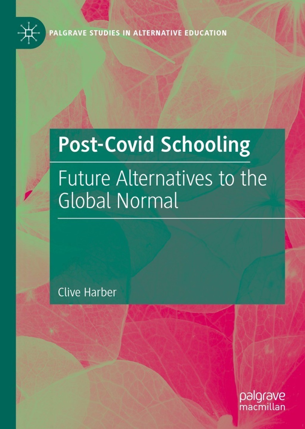 Post-Covid Schooling Future Alternatives to the Global Normal  â€“ PDF/EPUB Version Downloadable