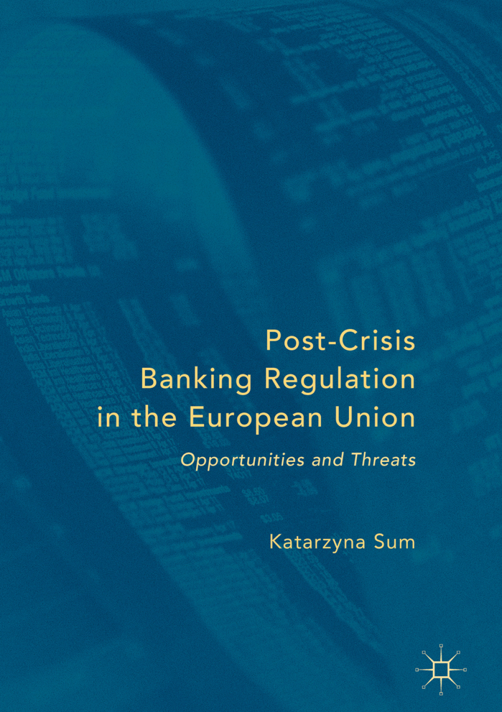 Post-Crisis Banking Regulation in the European Union Opportunities and Threats  â€“ PDF/EPUB Version Downloadable