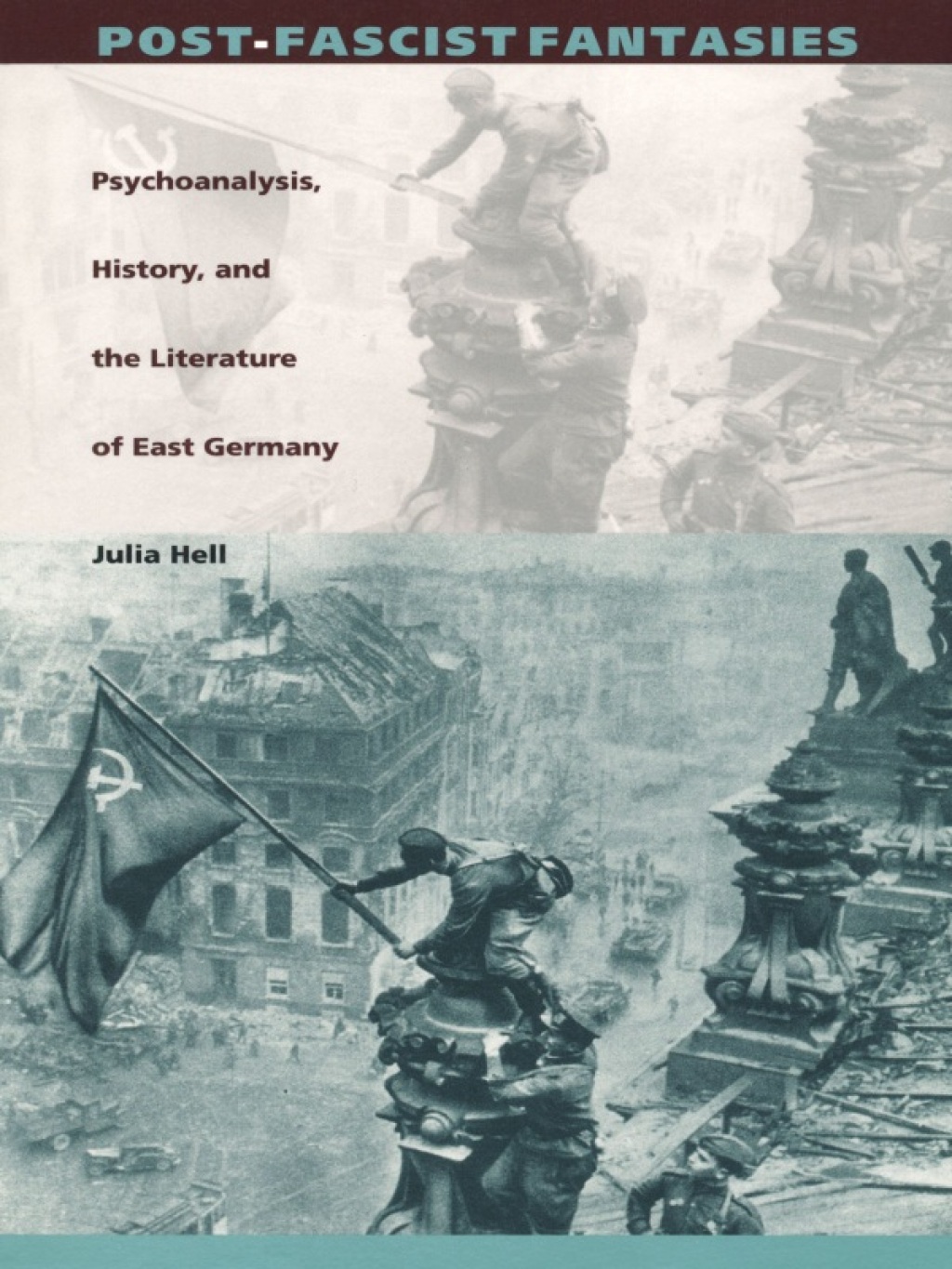 Post-Fascist Fantasies Psychoanalysis, History, and the Literature of East Germany  â€“ PDF/EPUB Version Downloadable