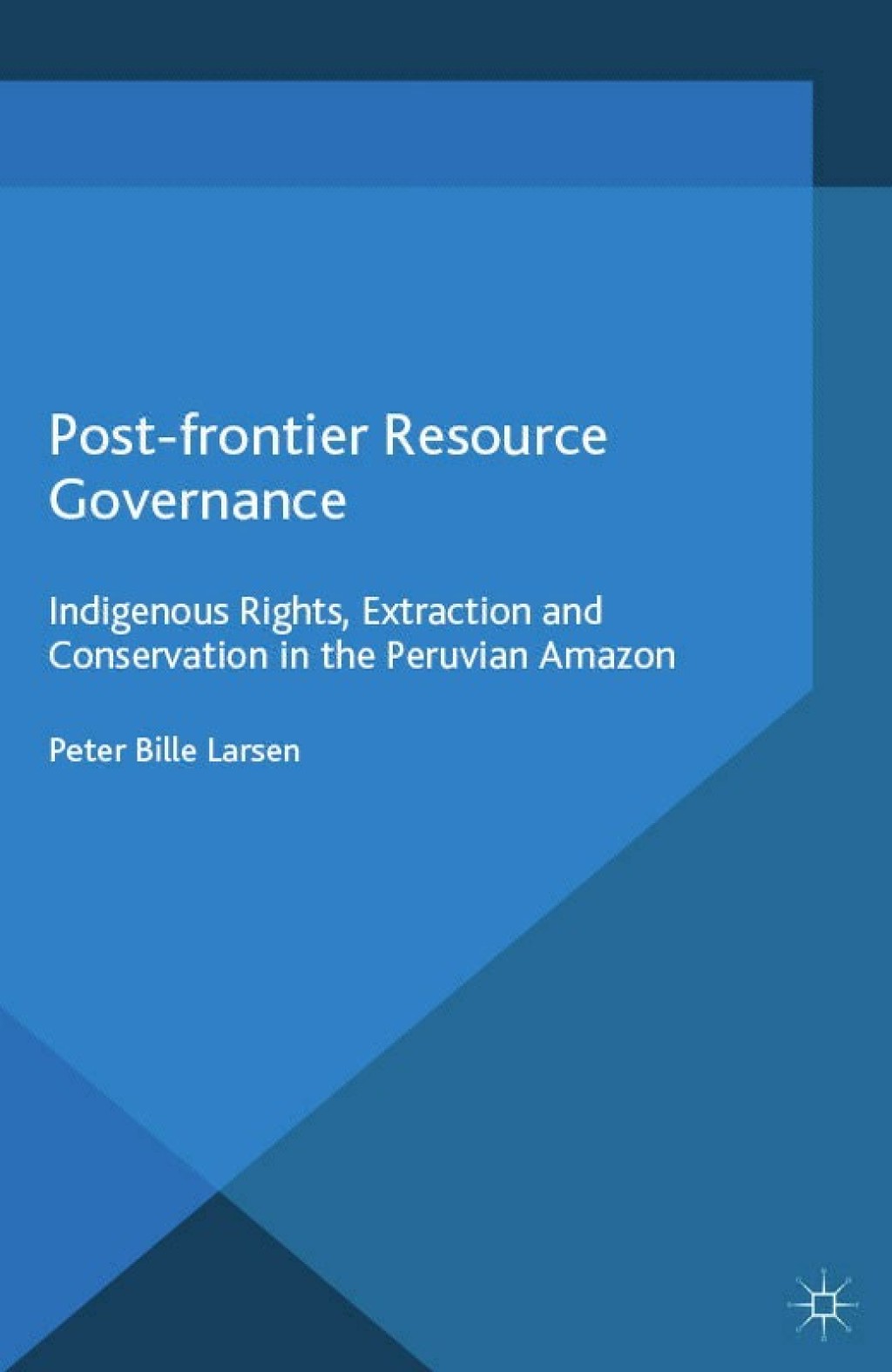 Post-frontier Resource Governance Indigenous Rights, Extraction and Conservation in the Peruvian Amazon  â€“ PDF/EPUB Version Downloadable