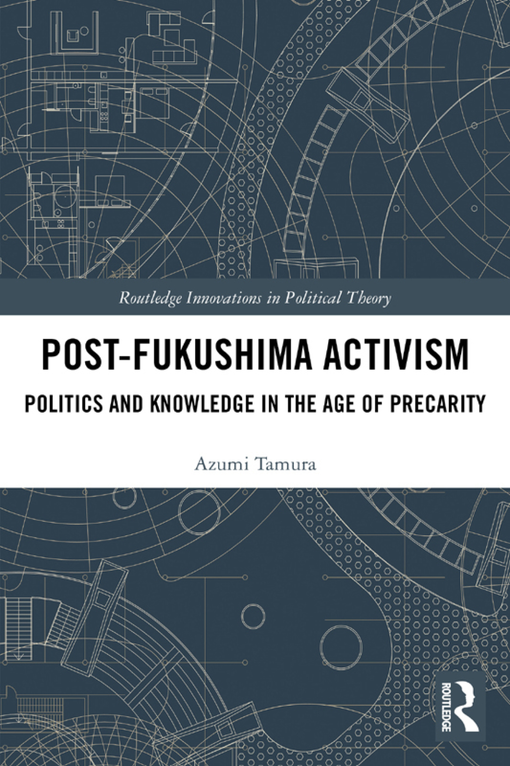 Post-Fukushima Activism Politics and Knowledge in the Age of Precarity 1st Edition â€“ PDF/EPUB Version Downloadable