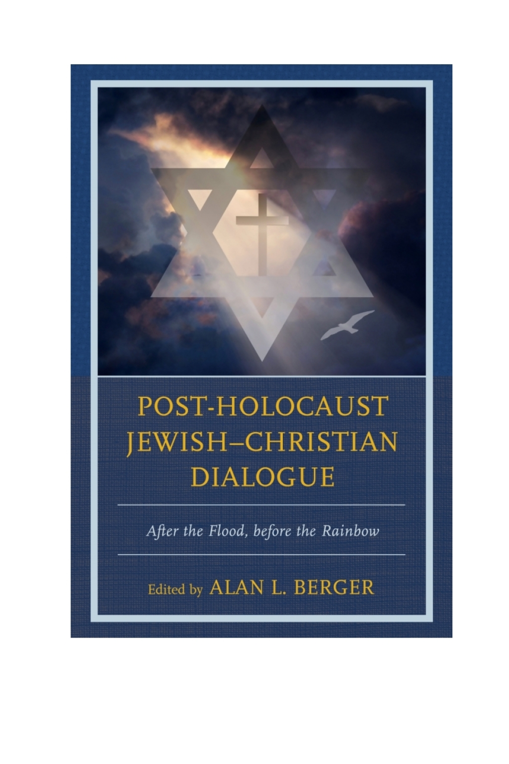 Post-Holocaust Jewishâ€“Christian Dialogue After the Flood, before the Rainbow 1st Edition â€“ PDF/EPUB Version Downloadable