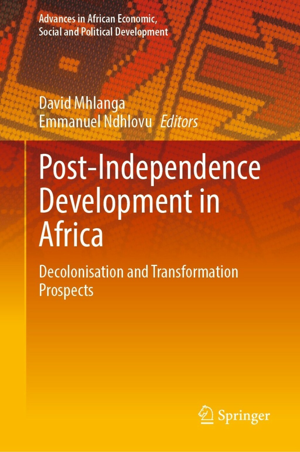 Post-Independence Development in Africa Decolonisation and Transformation Prospects  â€“ PDF/EPUB Version Downloadable