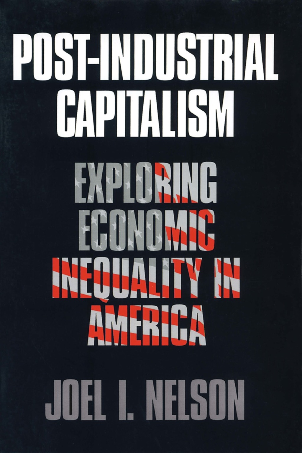 Post-Industrial Capitalism Exploring Economic Inequality in America 1st Edition â€“ PDF/EPUB Version Downloadable