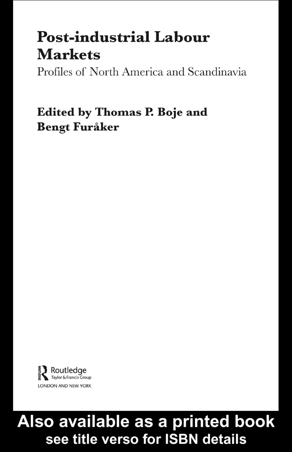 Post-industrial Labour Markets Profiles of North America and Scandinavia 1st Edition â€“ PDF/EPUB Version Downloadable