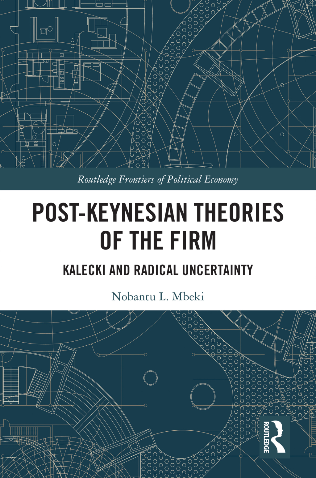 Post-Keynesian Theories of the Firm Kalecki and Radical Uncertainty 1st Edition â€“ PDF/EPUB Version Downloadable