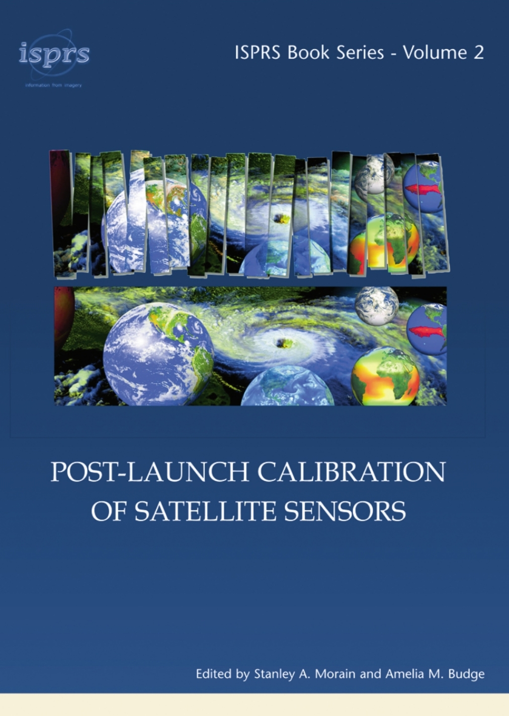 Post-Launch Calibration of Satellite Sensors Proceedings of the International Workshop on Radiometric and Geometric Calibration, December 2003, Mississippi, USA. 1st Edition â€“ PDF/EPUB Version Downloadable
