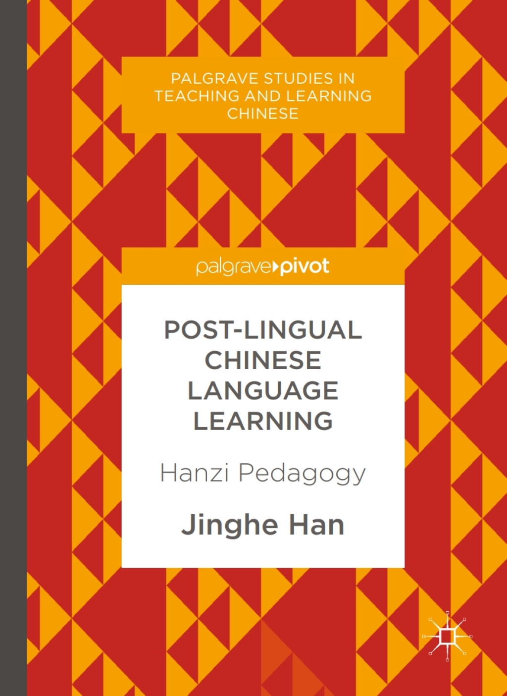 Post-Lingual Chinese Language Learning Hanzi Pedagogy  â€“ PDF/EPUB Version Downloadable