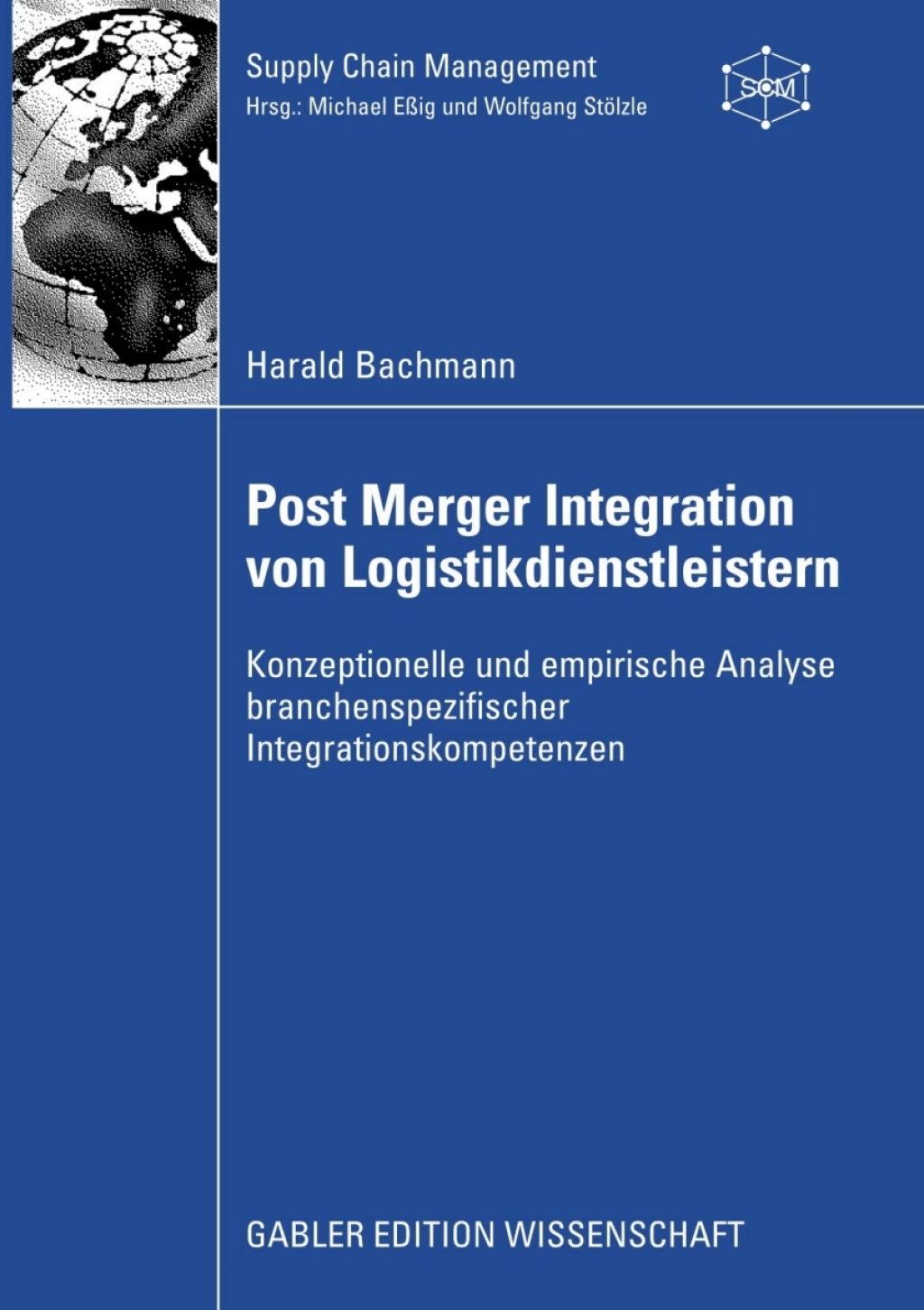 Post Merger Integration von Logistikdienstleistern Konzeptionelle und empirische Analyse branchenspezifischer Integrationskompetenzen  â€“ PDF/EPUB Version Downloadable