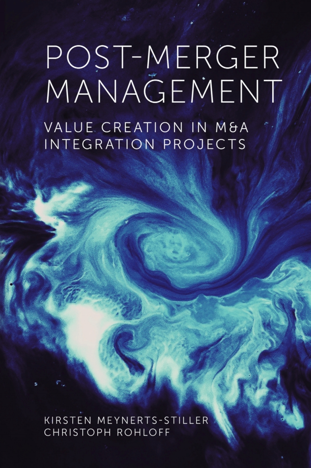 Post-Merger Management Value Creation in M&A Integration Projects  â€“ PDF/EPUB Version Downloadable