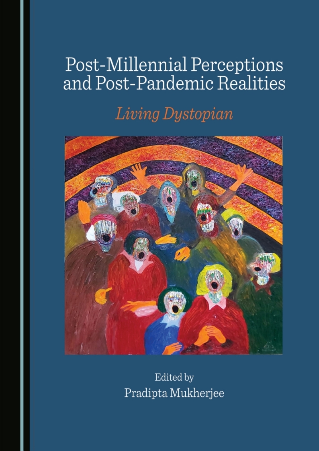 Post-Millennial Perceptions and Post-Pandemic Realities Living Dystopian 1st Edition â€“ PDF/EPUB Version Downloadable