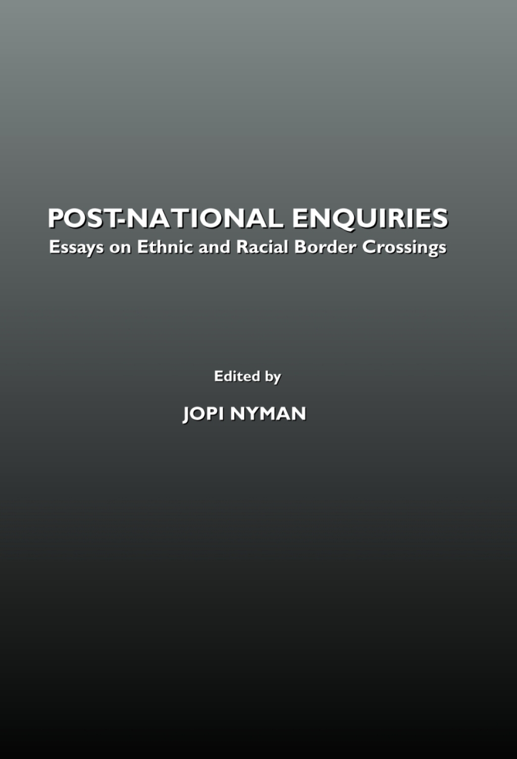 Post-National Enquiries Essays on Ethnic and Racial Border Crossings 1st Edition â€“ PDF/EPUB Version Downloadable