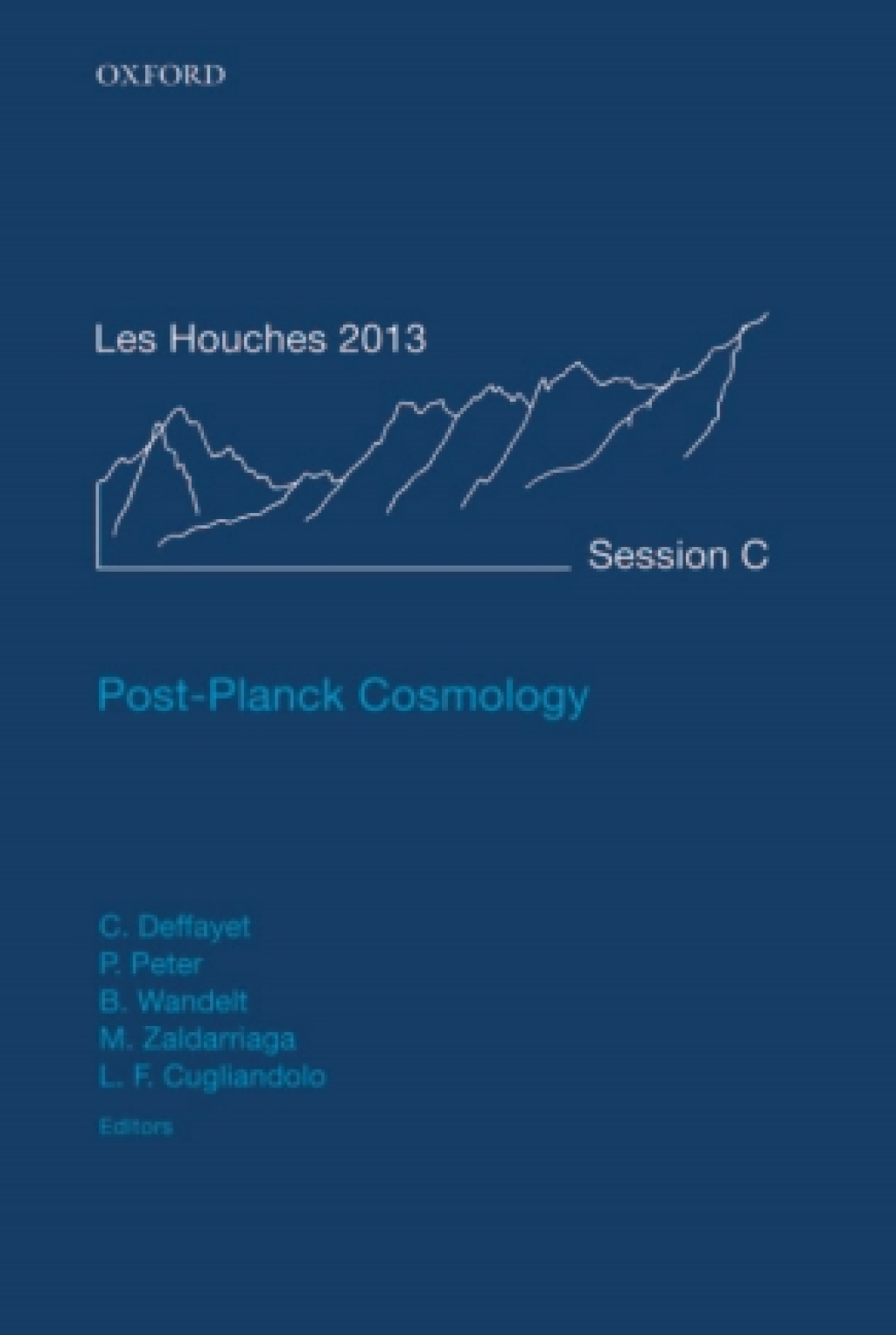 Post-Planck Cosmology Lecture Notes of the Les Houches Summer School: Volume 100, July 2013 1st Edition â€“ PDF/EPUB Version Downloadable