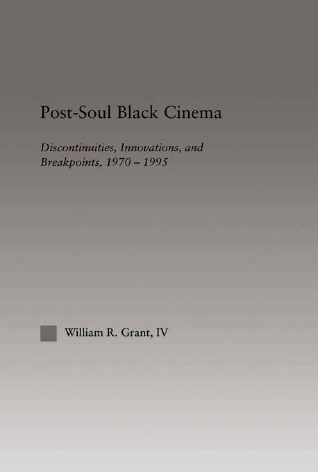Post-Soul Black Cinema Discontinuities, Innovations and Breakpoints, 1970-1995 1st Edition â€“ PDF/EPUB Version Downloadable