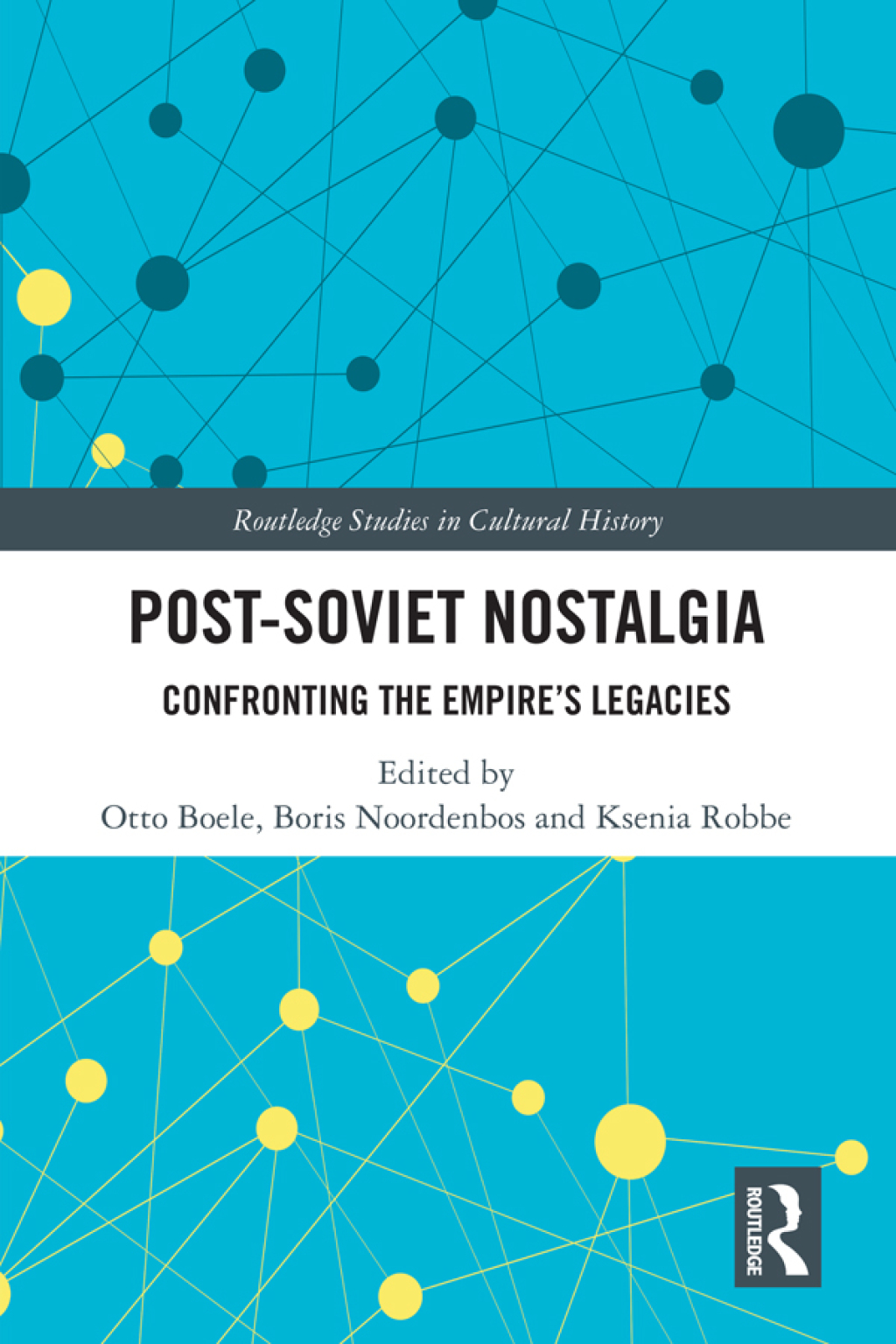Post-Soviet Nostalgia Confronting the Empireâ€™s Legacies 1st Edition â€“ PDF/EPUB Version Downloadable